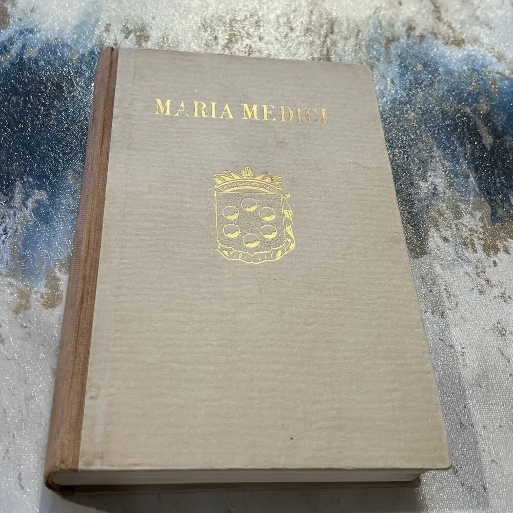 Maria Medici 1573 - 1642:Biographie- 1941by Albertis, Giulia Datta de